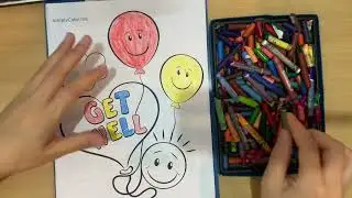 Coloring Smiley Balloons with &ldquo;Get Well Soon&rdquo; Message | Fun and Easy Crayon