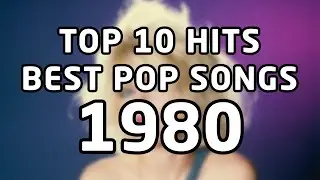 Top 10 Hits - Best Pop Songs - 1980