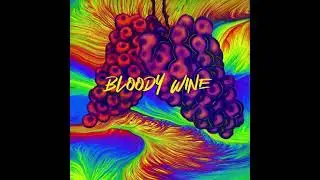 BLOODY WINE - The way you got it
