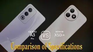 Oppo A3 Pro vs. Honor X50i+: A Comparison of Specifications