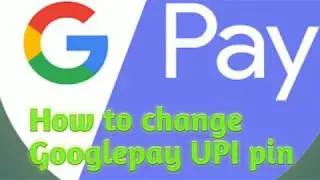 How to change Google pay upi pin easy process (2020)