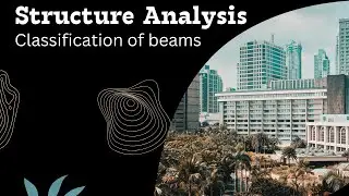 55. Classification of beams | Analysis of Strain | Structural Analysis