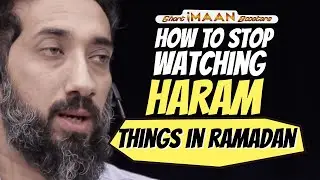STOP WATCHING HARAM STUFF THIS RAMADAN I RAMADAN TIPS I BEST NOUMAN ALI KHAN LECTURES