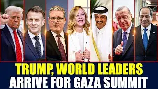 Egypt&rsquo;s El-Sisi, Trump, UK PM Starmer, Meloni, France's Macron, world leaders arrive for Gaza Summit