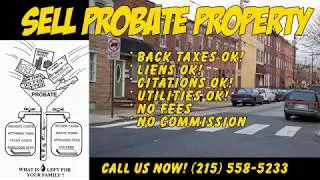 Sell Probate Property In Philadelphia &ndash; Sell My House Fast &ndash; NO FEES!