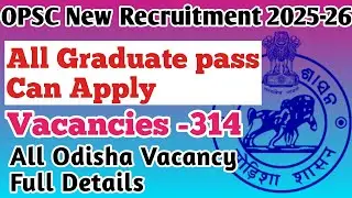 OPSC New Recruitment 2025-26|New govt job vacancy 2026  for graduates pass|All Odisha Vacancy|