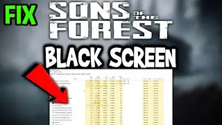 Sons of The Forest &ndash; How to Fix Black Screen & Stuck on Loading Screen
