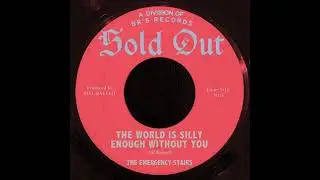 The Emergency Stairs - The World Is Silly Enough Without You (GARAGE PSYCH REVIVAL)