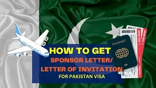 Sponsor Letter/ Letter of invitation for Pakistan Visa: Unlocking Your Path to Pakistan