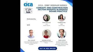 DRBF - CICA Webinar Series / Concept and Construction Sector Insights in Dispute Board Practice