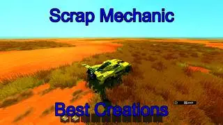 Scrap Mechanic Best Creations: X-Wing, McLaren, Rocket Tank, C-47 & Box Truck
