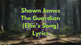 The Guardian (Ellie's Song) | Lyrics