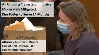 LIVE! An Ongoing Travesty of Injustice, Moderately Mitigated: Kim Potter to Serve 14 Months