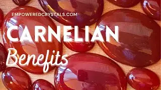 CARNELIAN. Crystal Healing Guide. Stone of Energy and Creativity