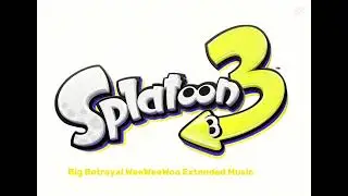 Splatoon 3 Big Betrayal WeeWeeWoo Extended Music