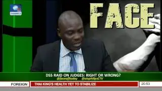 Face Off: DSS Raid On Judges; Right Or Wrong? Pt 4