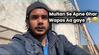 Multan Se Apne Ghar Wapas Aa Gaye 😆🏠 || Shukar Apne Ghar Wapas a gaye @armanfamily 