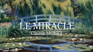 Le Miracle - Claude MONET - Animation de peinture &agrave; l'huile 