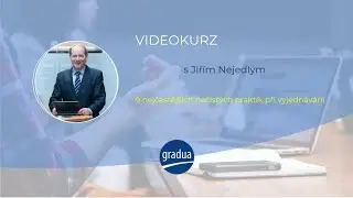 Uk&aacute;zka  z videokurzu Gradua - Nečist&eacute; praktiky při vyjedn&aacute;v&aacute;n&iacute;