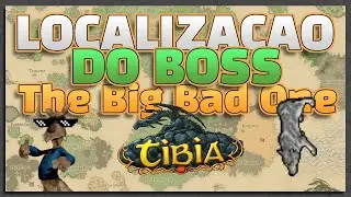 Localiza&ccedil;&atilde;o do BOSS 🐺 The Big Bad One no Tibia Global &ndash; Spawn e Boss Check! BOSSTIARY #tibia
