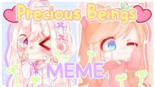 ꒰🌟 Precious Beings Meme ┆ Collab with @Kuties