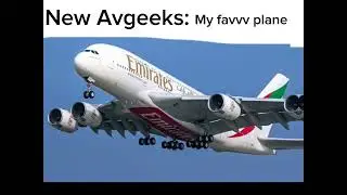 New Avgeeks be like: