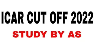 ICAR CUT OFF 2022 || STUDY BY AS ||