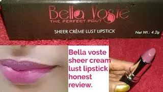 Bella voste sheer cream lust lipstick honest review.