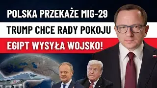 Dlaczego Polska Przekazuje Ukrainie MIG-29? Cła USA za Grenlandię, Egipt Wysyła Wojsko