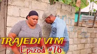 TRAJEDI VI'M EPIZÒD #76 🔥🔥   HAITIAN MOVIE [JAY-B,SANDRA,BOLO,LANDY,MAXIUS,DJENA,MAGARÈT,MICA,LOURDI