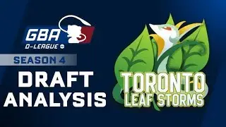 Toronto Leaf Storms GBA D-League S4 Draft Analysis W/OPJellicent