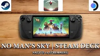 No Man&rsquo;s Sky | Steam Deck Gameplay | Steam Remote Play vs natively on Steam Deck