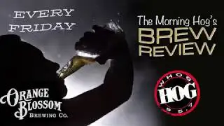 The Morning Hog's Brew Review: Orange Blossom Brewing Co