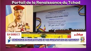 🔴 DIRECT - CÉRÉMONIE D'INVESTITURE ET DE PRESTATION DE SERMENT DU PRÉSIDENT DE TRANSITION DU TCHAD