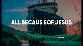 All Becaus eof Jesus - Steve Fee (Gospel Song, Christian Song, Praise and Worship, Hillsong)