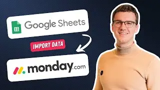 How to Import Google Sheets Into Monday.com (2026)