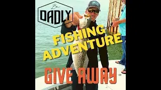 BE DADLY FISHING ADVENTURE CONTEST- ENTER BEFORE JAN 31 2022