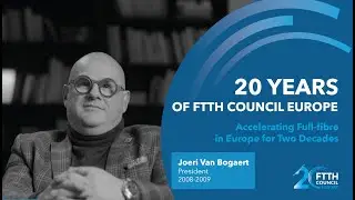 20-Year Anniversary of the FTTH Council Europe - Joeri Van Bogaert