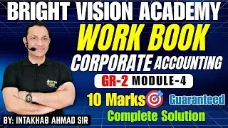 Workbook | Mod-4 | Discussion with Solutions |CMA GR-2| Corporate Accounting | by Intakhab Ahmad Sir