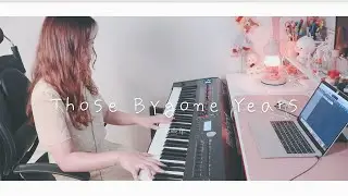 그 시절 우리가 좋아했던 소녀 OST - Those Bygone Years (那些年) Piano Cover