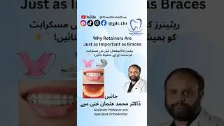 Why Retainers are Important After Braces? Complete Care Guide | Dr. Muhammad Usman Ghani