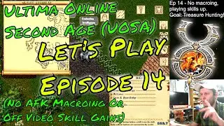 Let's Play #UOSA - No AFK Macroing/Offscreen Skill Gain | Ultima Online Second Age | Episode 14