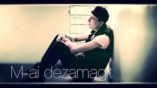 IULIANO - M-AI DEZAMAGIT ♫ [ Full ᴴᴰ ]