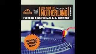 DEEP FROM THE MOTHERLAND, VOLUME 01: DISC 01 - MIXED BY DINO MICHAEL