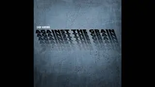Gabe Harding - Against The Grain [Official Audio]