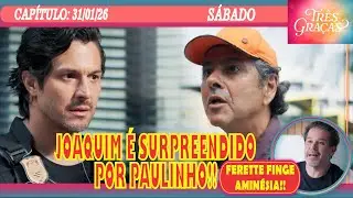 🚨FOFOCANDO: TR&Ecirc;S GRA&Ccedil;AS - JOAQUIM &Eacute; SURPREENDIDO POR PAULINHO!! - S&Aacute;BADO (31/01)