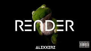 ALEXXERZ - RENDER (Official Audio)