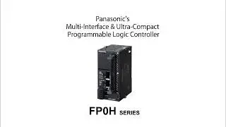 Intoroducing Ultra-compact Programmable Controller FP0H - Panasonic