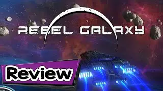 Rebel Galaxy Review