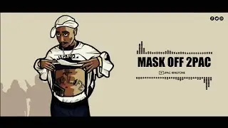Future - Mask Off (2Pac Remix) Ringtone | 2Pac_Ringtone X